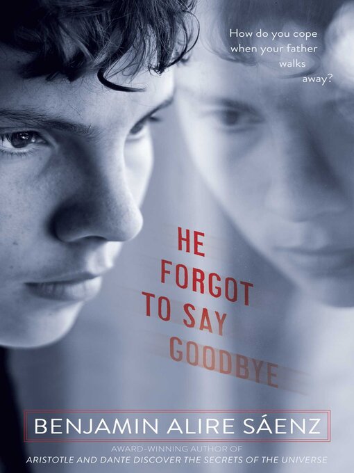 Title details for He Forgot to Say Goodbye by Benjamin Alire Sáenz - Wait list
